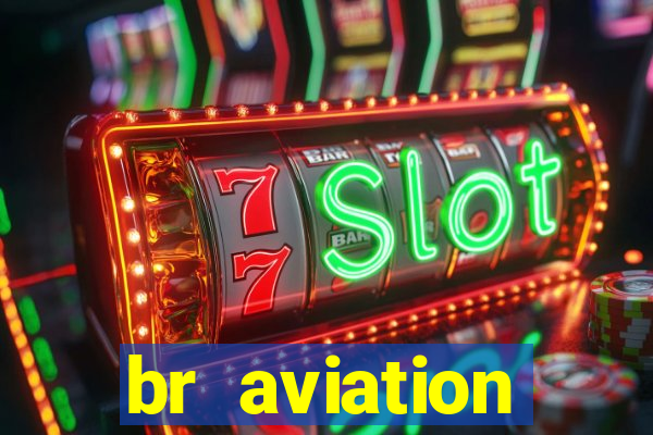 br aviation trabalhe conosco